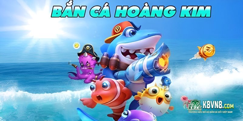 Bắn cá Hoàng Kim
